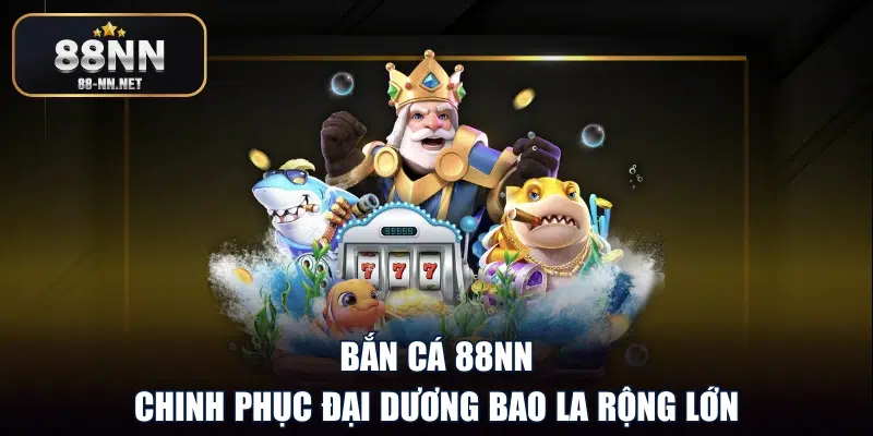Bắn cá 88nn