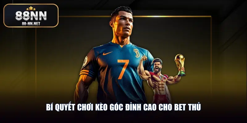 Bí quyết chơi kèo góc đỉnh cao cho bet thủ
