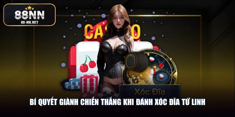 Bí quyết giành chiến thắng khi đánh xóc đĩa tứ linh