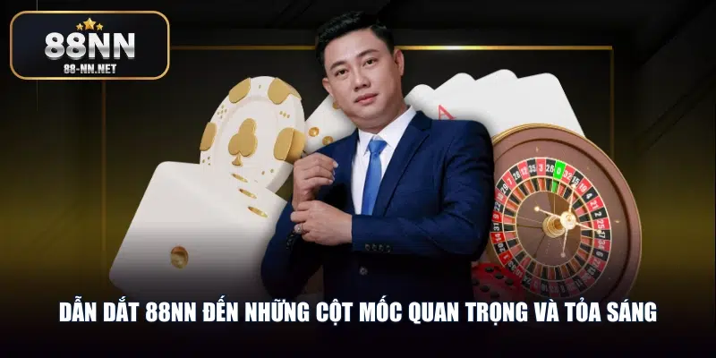 Dẫn dắt 88nn đến những cột mốc quan trọng và tỏa sáng