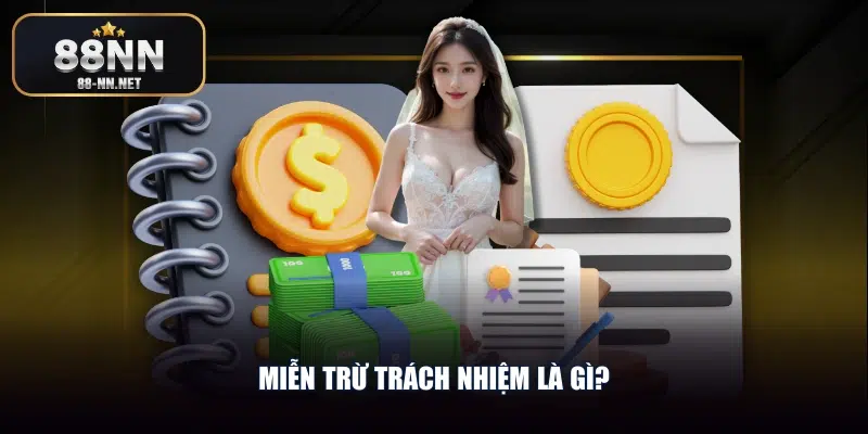 Miễn trừ trách nhiệm là gì?