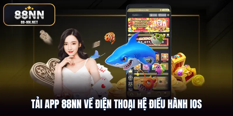 Tải app 88nn về điện thoại hệ điều hành iOS